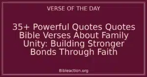 35+ Powerful Quotes Quotes Bible Verses About Family Unity: Building Stronger Bonds Through Faith