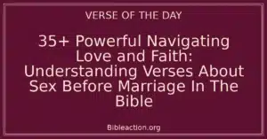 35+ Powerful Navigating Love and Faith: Understanding Verses About Sex Before Marriage In The Bible
