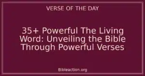35+ Powerful The Living Word: Unveiling the Bible Through Powerful Verses