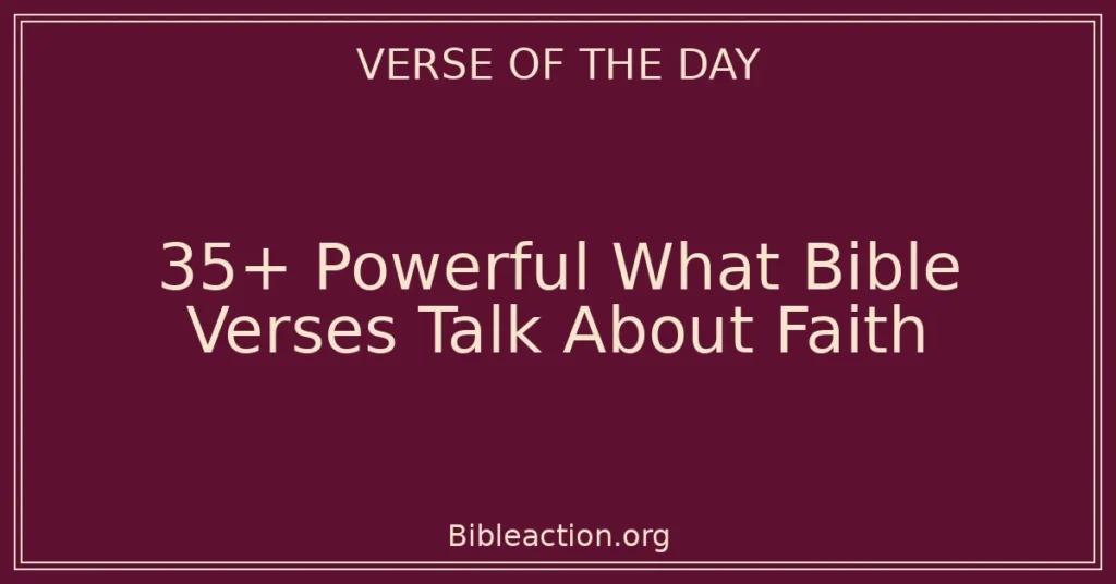 35+ Powerful What Bible Verses Talk About Faith