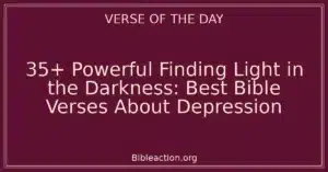 35+ Powerful Finding Light in the Darkness: Best Bible Verses About Depression