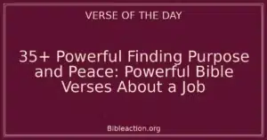 35+ Powerful Finding Purpose and Peace: Powerful Bible Verses About a Job