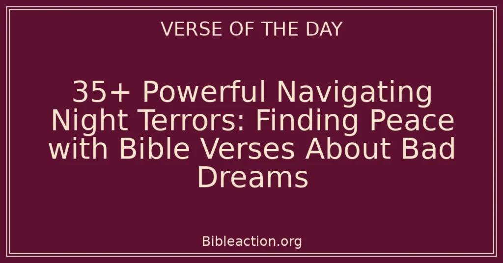 35+ Powerful Navigating Night Terrors: Finding Peace with Bible Verses About Bad Dreams