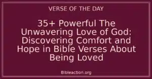 35+ Powerful The Unwavering Love of God: Discovering Comfort and Hope in Bible Verses About Being Loved