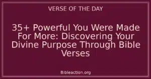 35+ Powerful You Were Made For More: Discovering Your Divine Purpose Through Bible Verses
