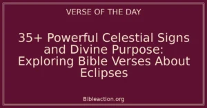 35+ Powerful Celestial Signs and Divine Purpose: Exploring Bible Verses About Eclipses