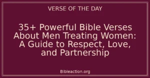 35+ Powerful Bible Verses About Men Treating Women: A Guide to Respect, Love, and Partnership