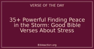 35+ Powerful Finding Peace in the Storm: Good Bible Verses About Stress