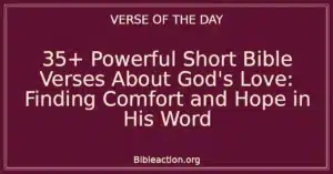 35+ Powerful Short Bible Verses About God's Love: Finding Comfort and Hope in His Word