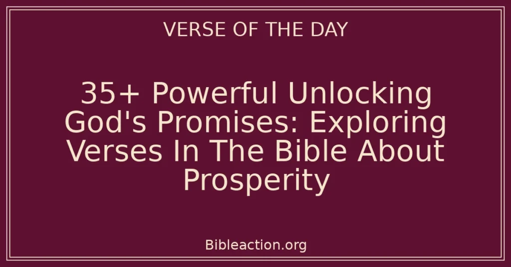35+ Powerful Unlocking God's Promises: Exploring Verses In The Bible About Prosperity